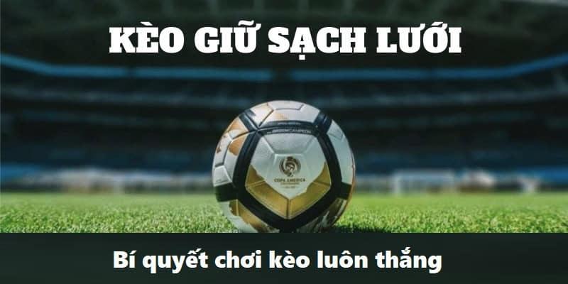 Bí quyết chơi kèo giữ sạch lưới là gì ?